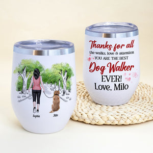 Thanks For All The Walks, Love & Attention, Personalized Tumbler, Gift For Dog Lovers - Wine Tumbler - GoDuckee