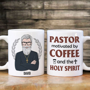Pastor Motivated By Coffee And The Holy Spirit - Personalized White Mug - Coffee Mug - GoDuckee