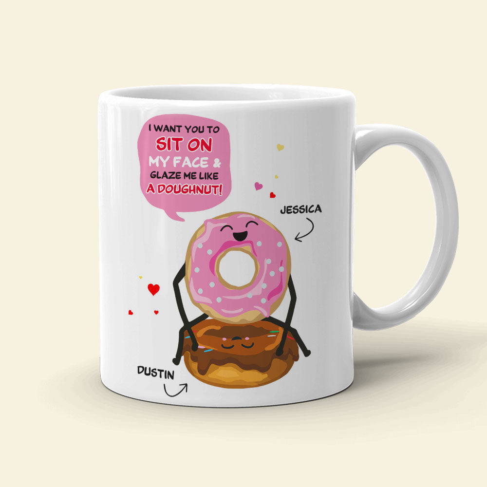 Couple Valentine I Want You To Sit On My Face - Personalized White Mug - Coffee Mug - GoDuckee