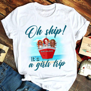 Oh Ship! Personalized Cruising Friends - Custom Shirts - It's A Girls Trip - Shirts - GoDuckee