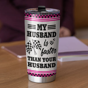 Personalized Racing Couple Tumbler Cup - My Husband Is Faster Than Your Husband - Tumbler Cup - GoDuckee