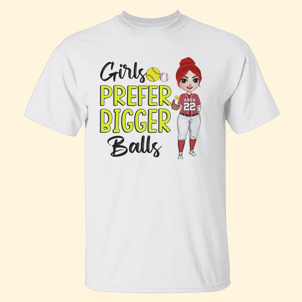 Girls Prefer Bigger Balls - Personalized Shirts - Gift For Softball Player - Female Softball Front View - Shirts - GoDuckee
