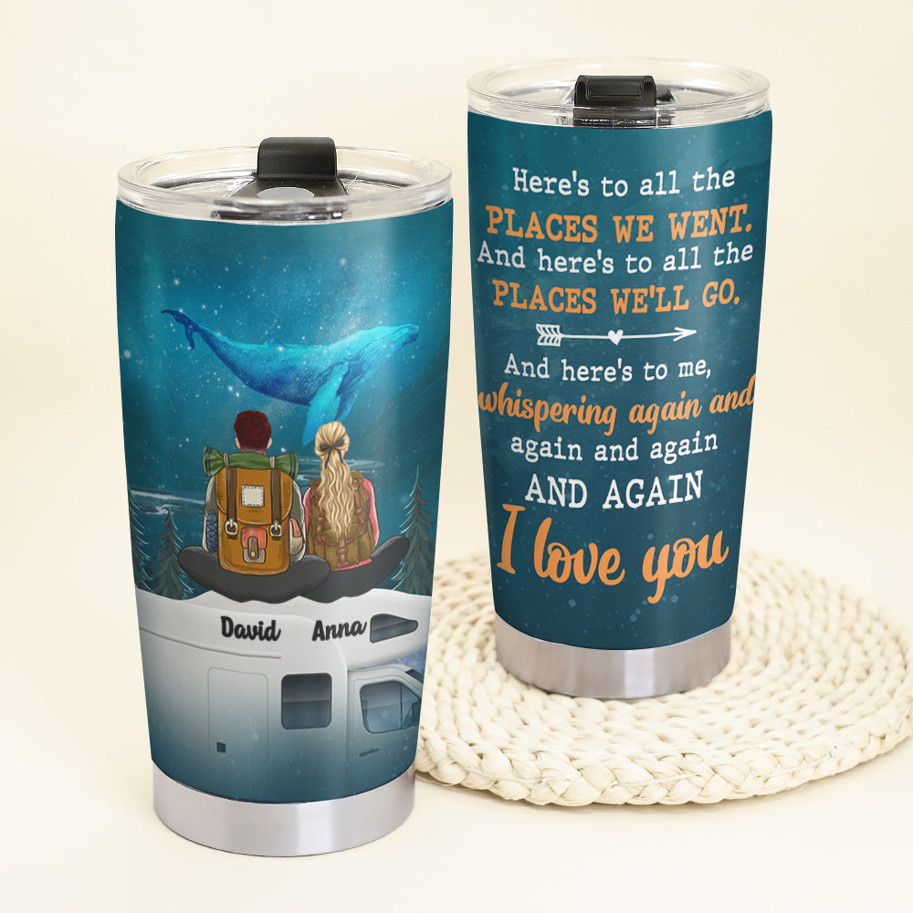 Personalized Camping Couple Tumbler - I Love You Places We Went, Places We'll Go - On RV Car - Tumbler Cup - GoDuckee