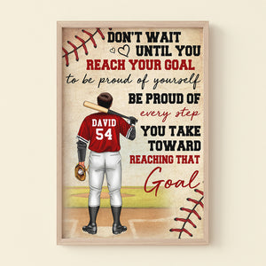 Personalized Baseball Player Poster - Be Proud Of Every Step You Take Toward Reaching That Goal - Poster & Canvas - GoDuckee