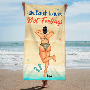 Catch Waves Not Feelings - Personalized Beach Towel - Gifts For Her, Wife From Husband - Sunbathing Girl - Beach Towel - GoDuckee
