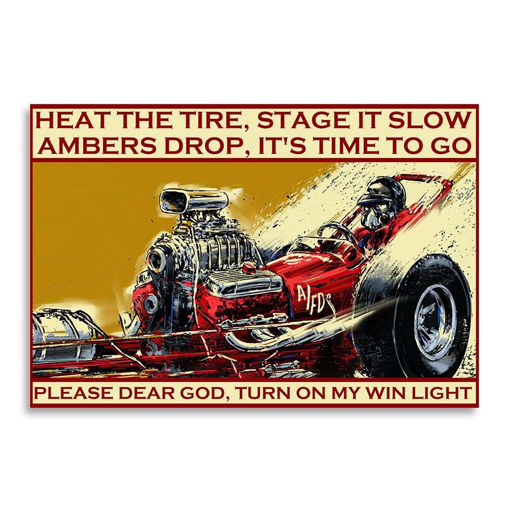 Drag Racing Poster - Heat The Tire, Stage It Slow - Poster & Canvas - GoDuckee