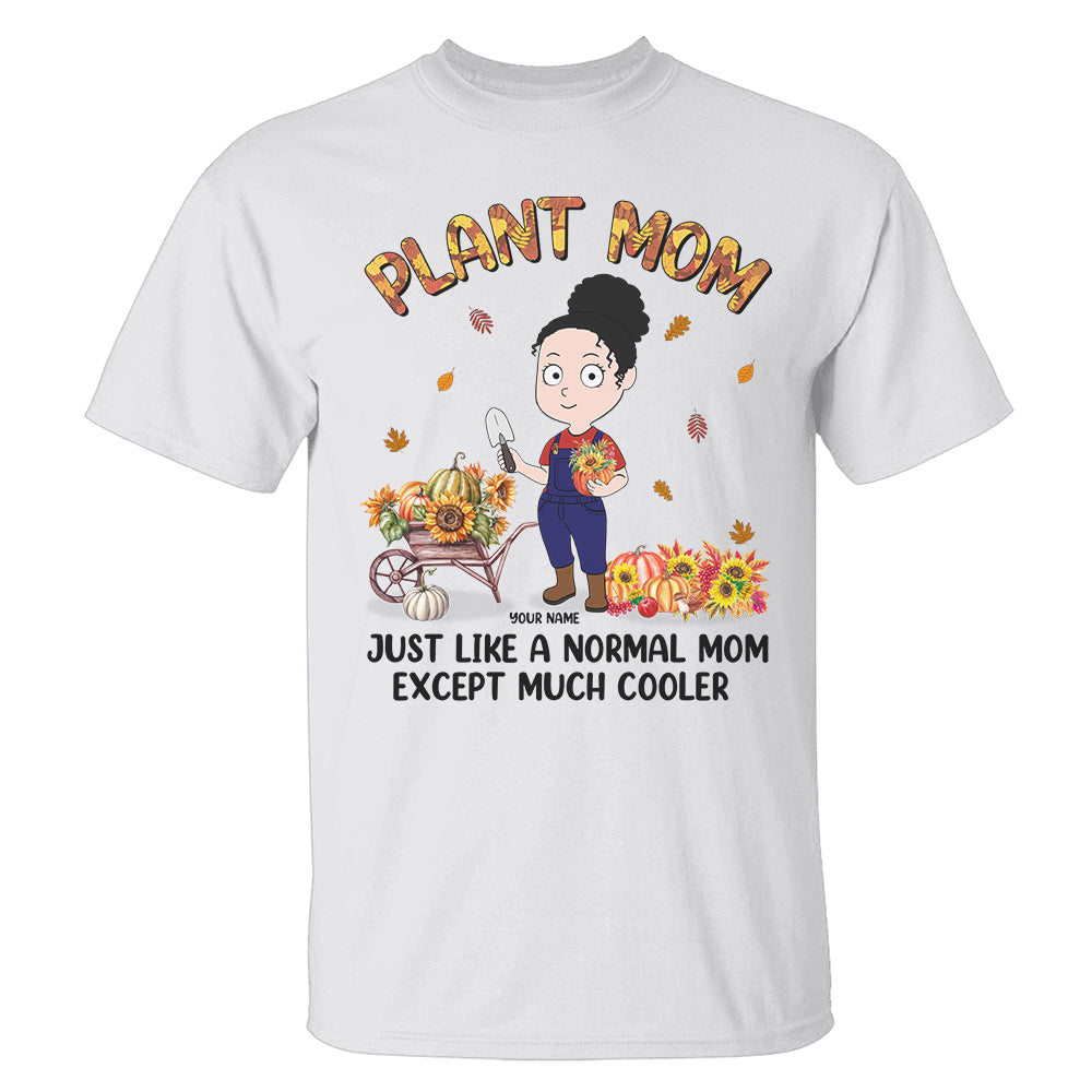 Personalized Gardening Gifts Shirt Ideas For Plant Mom, Plant Lady, Just Like a Normal Mom Except Much Cooler Custom Shirts - Shirts - GoDuckee
