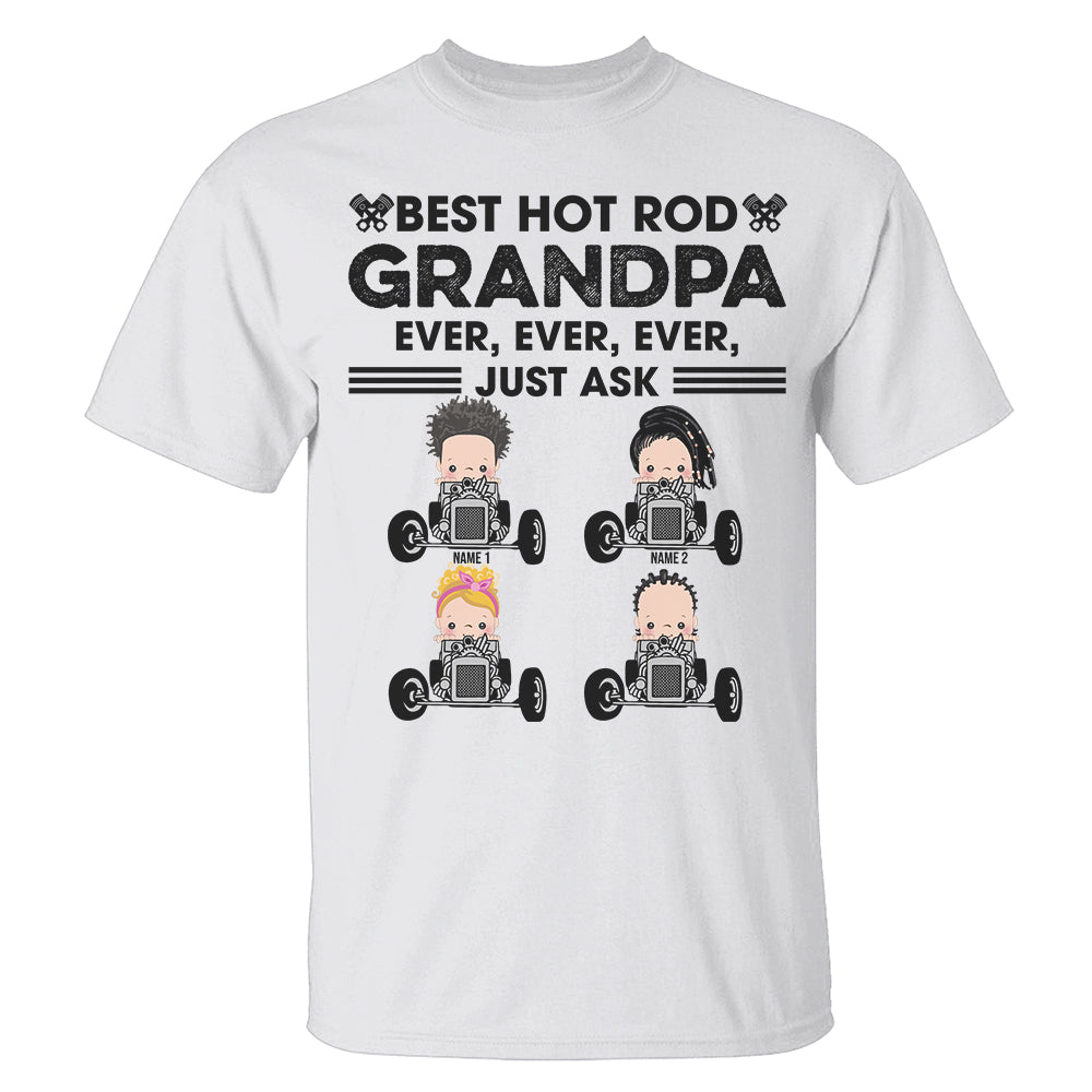 Personalized Gifts For Father's Day, Best hot rod Grandpa Ever, Just Ask My Custom Kids Shirts - Shirts - GoDuckee
