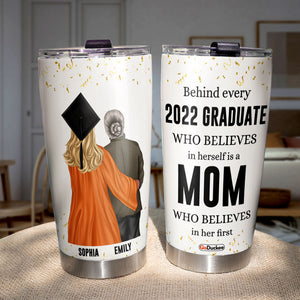 Personalized Graduate Tumbler Cup - A Mom Who Believes In Her First - Gifts For Mom - Tumbler Cup - GoDuckee