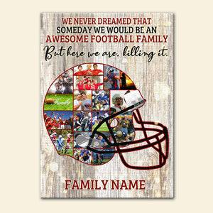 Custom Football Helmet Photo Poster - We Never Dream That Someday We Would Be An Awesome Football Family - Poster & Canvas - GoDuckee