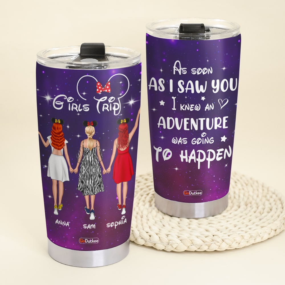 As Soon As I Saw You I Knew An Adventure Was Going To Happen, Personalized Friends Tumbler Cup Gift For Friends - Tumbler Cup - GoDuckee