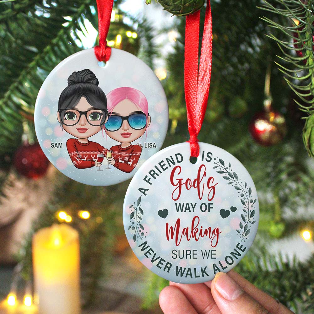 Friend God's Way Of Making Sure We Never Walk Alone, Ceramic Circle Ornament - Ornament - GoDuckee