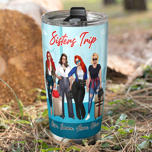 Personalized Girls Trip Tumbler Cup - My Girlfriends Are The Sisters I Choose For Myself - Tumbler Cup - GoDuckee