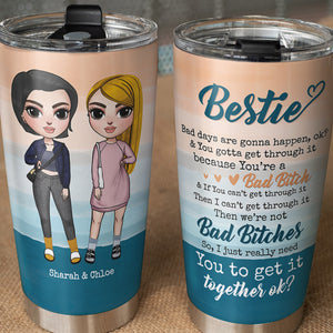 Personalized Friends Tumbler - You To Get It Together Ok? - Sister, BFF - Tumbler Cup - GoDuckee