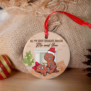 All My Spicy Thoughts Involve Me And You, Funny Gingerbread Cookie Couples Ceramic Circle Ornament - Ornament - GoDuckee