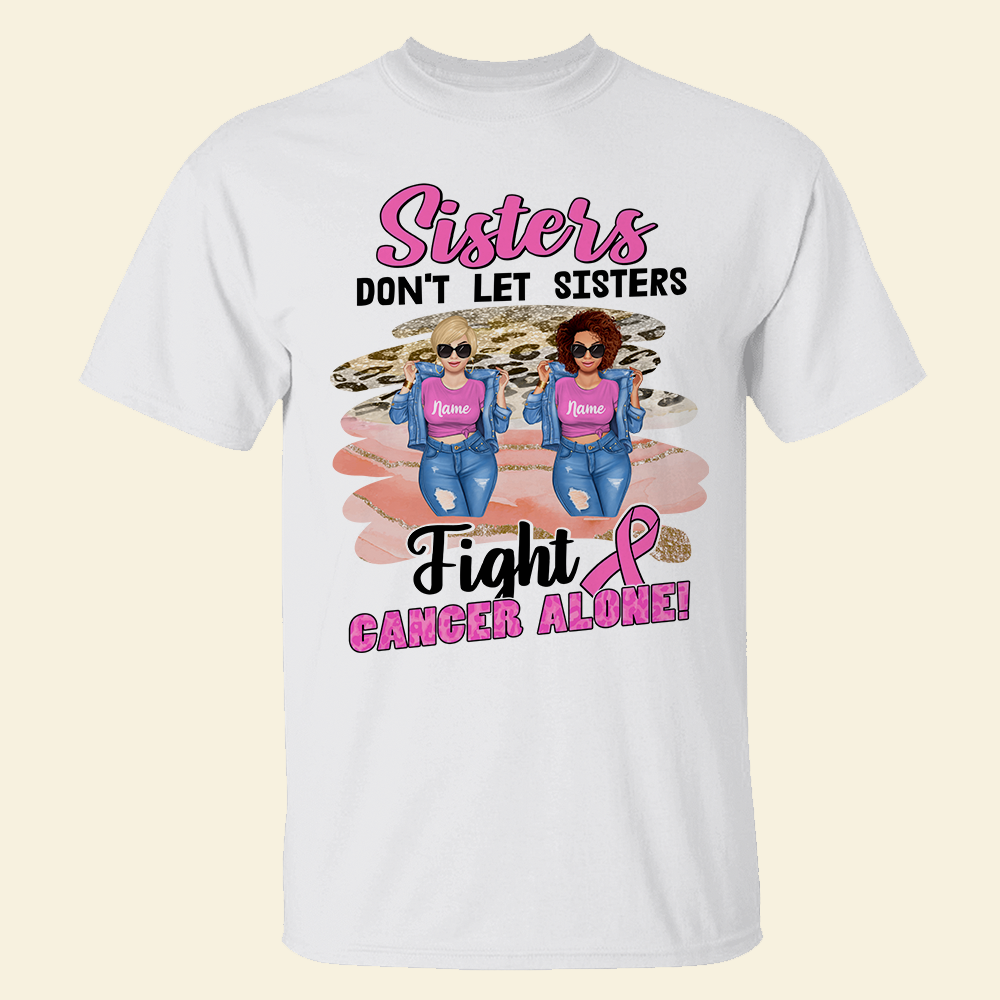 Breast Cancer Awareness - Personalized Leopard Sister Shirt - Don't Let Sisters Fight Cancer Alone - Shirts - GoDuckee