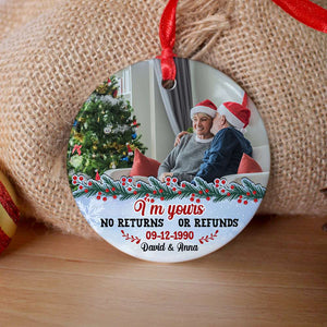 Products Custom Photo - I'm Yours No Returns Or Refunds, Personalized Couple Ceramic Ornament, Christmas Gift - Ornament - GoDuckee