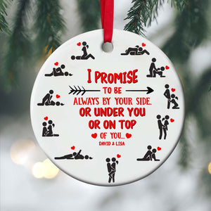 Funny Naughty Couple-I Promise To Always Be On Your Side Personalized Ceramic Ornament - Ornament - GoDuckee