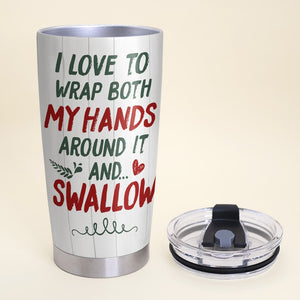 I Love You Wrap Both My Hands Around It And Swallow Personalized Camping Couple Tumbler, Gift For Couple - Tumbler Cup - GoDuckee