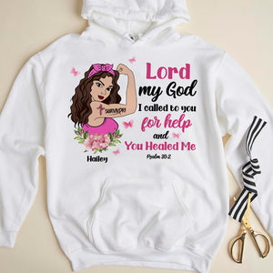 Lord My God I Called To You For Help - Custom Shirts - Gifts for Breast Cancer Fighters - Strong Woman - Shirts - GoDuckee