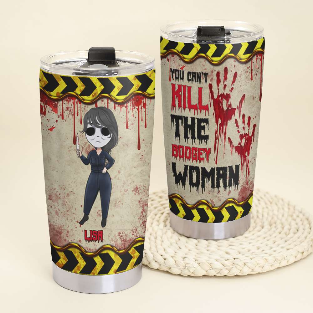 Personalized Warning Girl Tumbler - You Can't Kill The Boogey Woman - Tumbler Cup - GoDuckee
