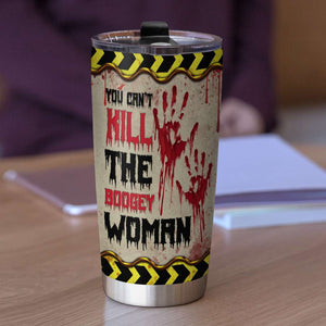 Personalized Warning Girl Tumbler - You Can't Kill The Boogey Woman - Tumbler Cup - GoDuckee