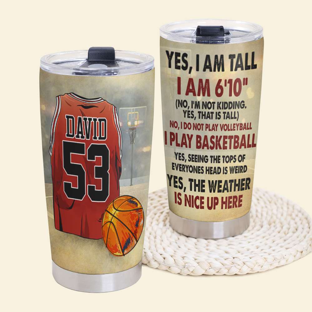 Personalized Basketball Tumbler - Yes I Am Tall I Am 6'10" - Tumbler Cup - GoDuckee
