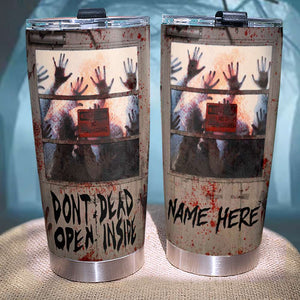Horror Tumbler - Don't Open Dead Inside - Tumbler Cup - GoDuckee
