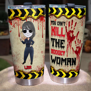 Personalized Warning Girl Tumbler - You Can't Kill The Boogey Woman - Tumbler Cup - GoDuckee