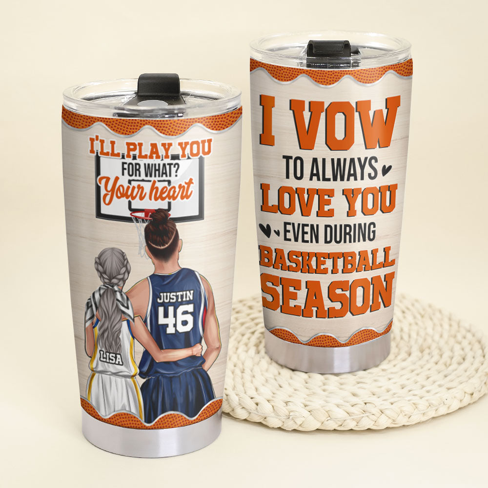 Personalized Basketball Tumbler - I'll Play You For What I Vow - Tumbler Cup - GoDuckee