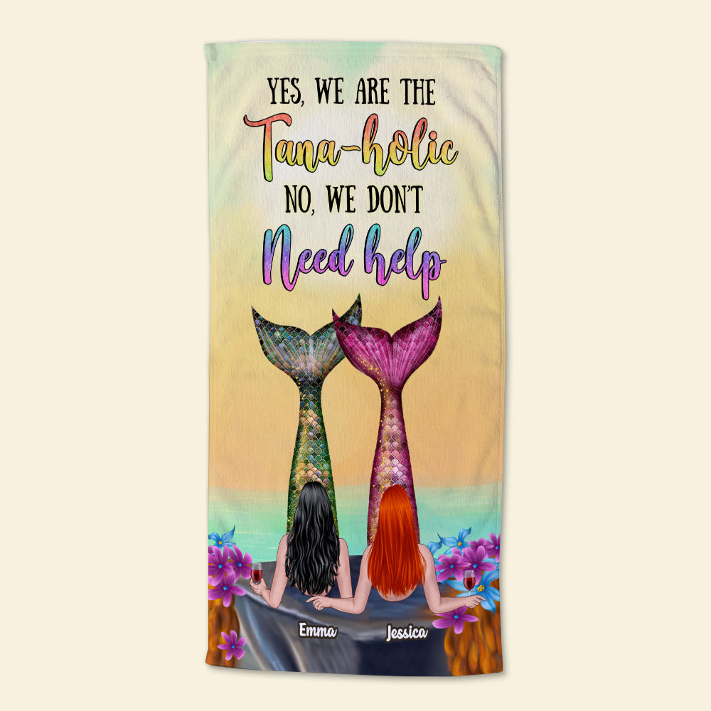 We Are The Tanaholic - Personalized Mermaid Beach Towel - Gifts For Big Sister, Lil Sister, Girls Trip - Beach Towel - GoDuckee