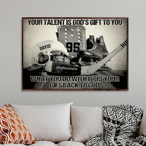 Personalized Hockey Safety Equipment Poster - Your Talent Is God's Gift To You - Poster & Canvas - GoDuckee