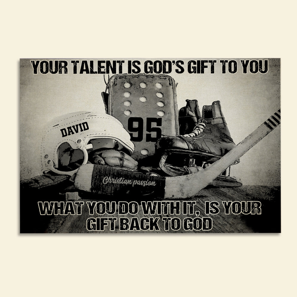 Personalized Hockey Safety Equipment Poster - Your Talent Is God's Gift To You - Poster & Canvas - GoDuckee