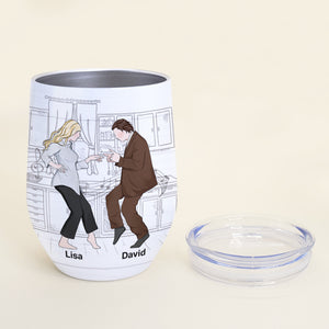 Personalized Dancing Couple Wine Tumbler - Be With Someone Who Will Dance In The Kitchen With You - Wine Tumbler - GoDuckee