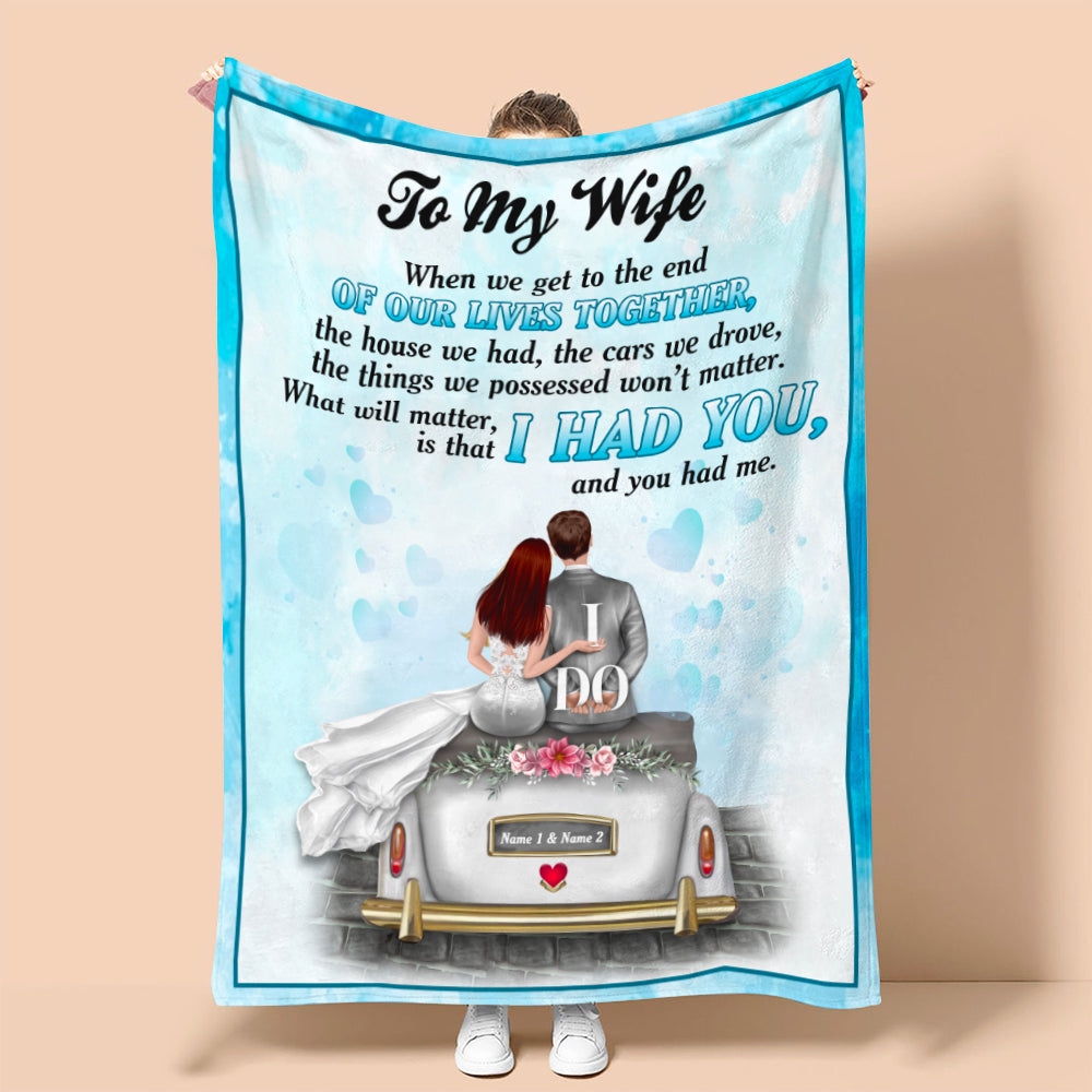 Personalized Young Couple Blanket - To My Wife, I Had You And You Had Me - Happy Wedding - Blanket - GoDuckee