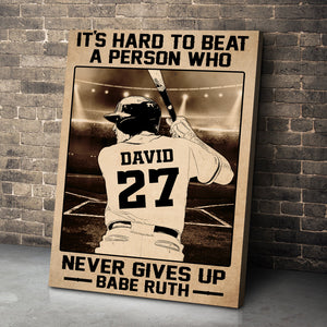 Personalized Baseball Player Poster - It's Hard To Beat A Person Who Never Gives Up - Poster & Canvas - GoDuckee