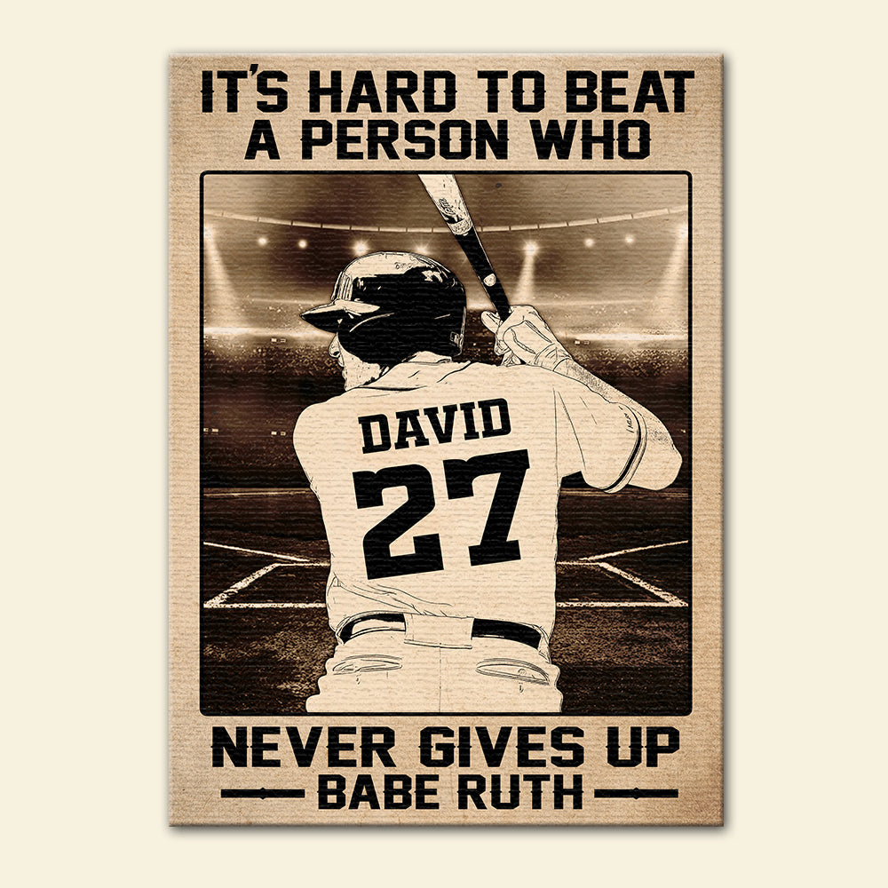 Personalized Baseball Player Poster - It's Hard To Beat A Person Who Never Gives Up - Poster & Canvas - GoDuckee