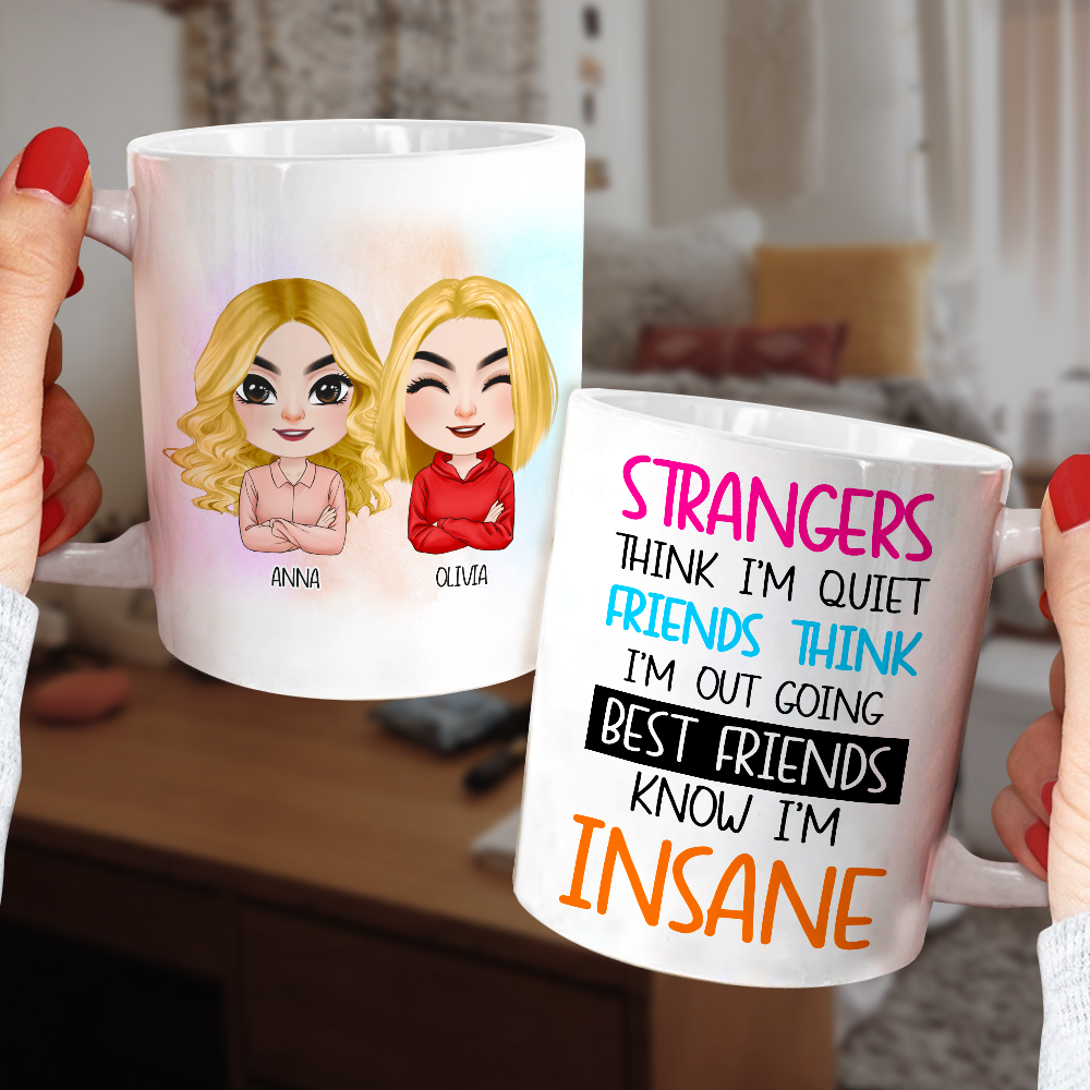 Strangers Think I'm Quiet, Personalized Mug, Gift For Friends - Coffee Mug - GoDuckee