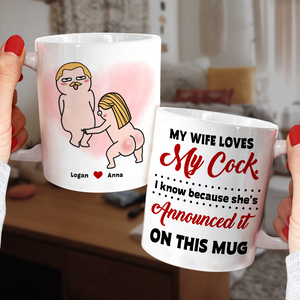 My Wife Loves My Cock, Personalized Naughty Couple Mug Wine Tumbler Accent Mug - Coffee Mug - GoDuckee