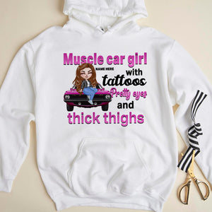 Muscle Car Girls With Tattoos Pretty Eyes & Thick Thighs Custom Shirts - Shirts - GoDuckee