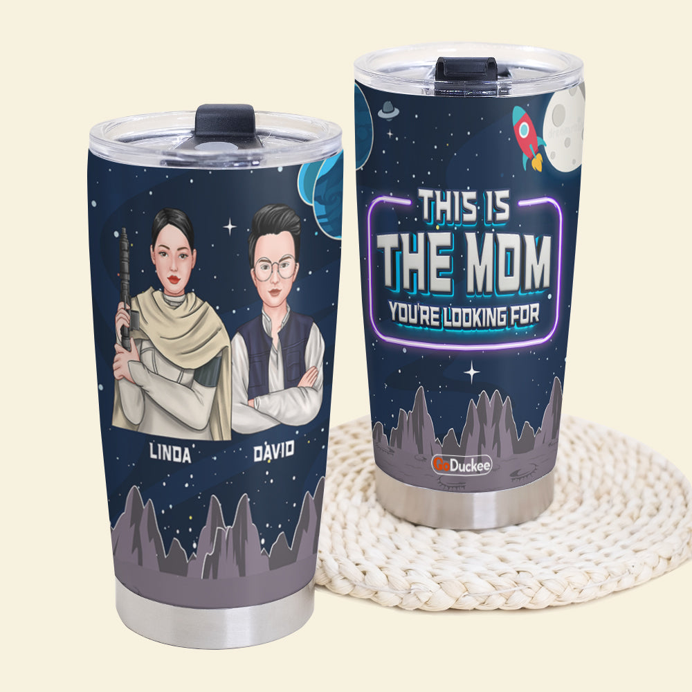 Personalized Tumbler Cup - This Is The Mom You're Looking For - Gift For Mom - Tumbler Cup - GoDuckee