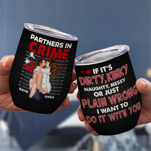 Partners In Crime, Personalized Wine Tumbler, Naughty Gift For Couple - Wine Tumbler - GoDuckee
