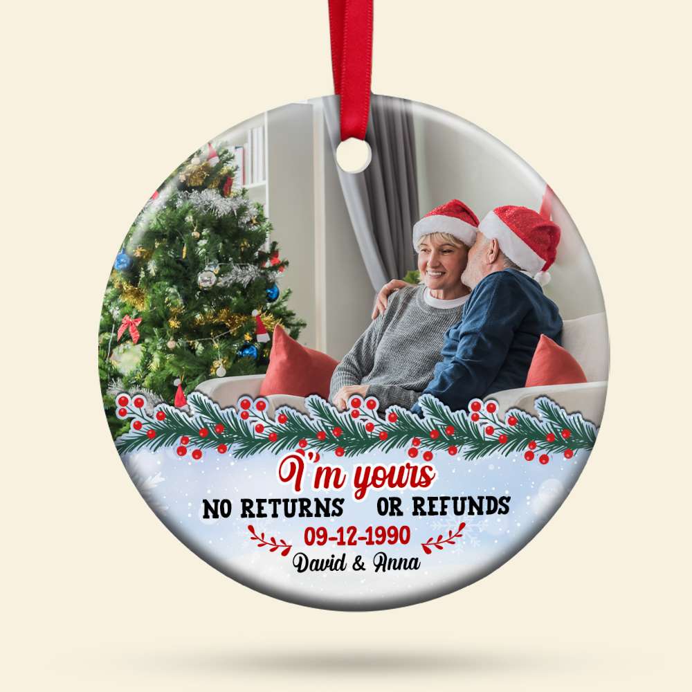 Products Custom Photo - I'm Yours No Returns Or Refunds, Personalized Couple Ceramic Ornament, Christmas Gift - Ornament - GoDuckee