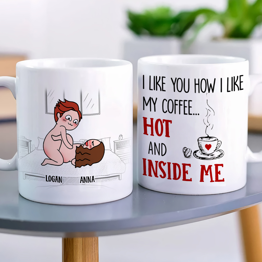 I Like You How I Like My Coffee, Hot And Inside Me - Personalized Tumbler  Cup