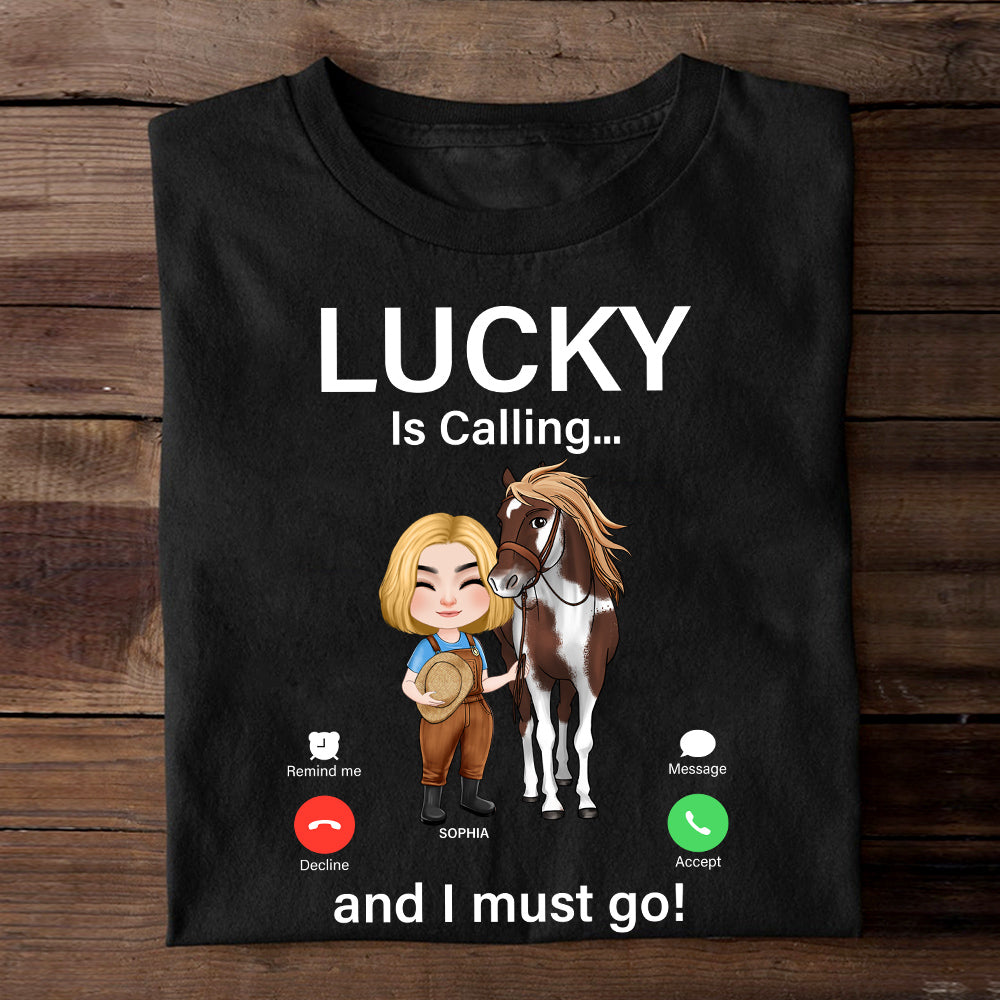 Your Horse Is Calling, Must Go - Horse Lover Shirt, Personalized Shirt - Custom Horse Name, Gift For Horse Lovers - Shirts - GoDuckee