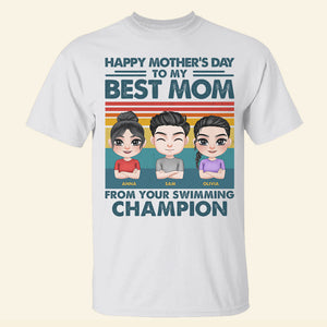 Happy Mother's Day To My Best Mom From Your Swimming Champion - Personalized Mom Shirt - Mother's Day Gift - Shirts - GoDuckee