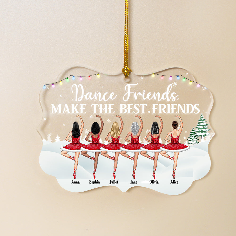 Dance Friends Make The Best Friends Personalized Acrylic Custom Shape Ornament, Christmas Gift For Ballet Friends - Ornament - GoDuckee