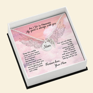 Heaven Mom My Spirit Is Always With You - Personalized Mom Remembrance Necklace - Jewelry - GoDuckee