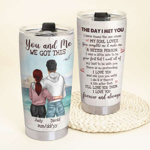 Personalized Hoodie Couple Tumbler Cup - The Day I Met You, You & Me We Got This - Tumbler Cup - GoDuckee