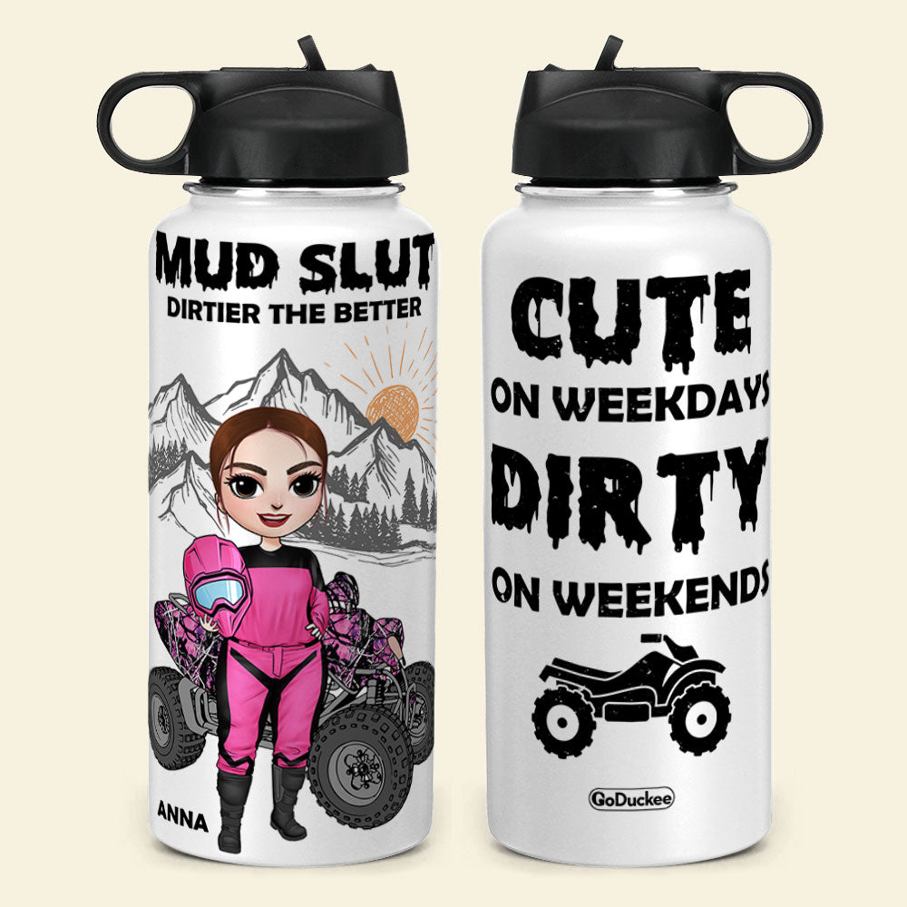 Personalized ATV Girl Water Bottle - Mud Slut, Cute On Weekdays Dirty On Weekends - Water Bottles - GoDuckee